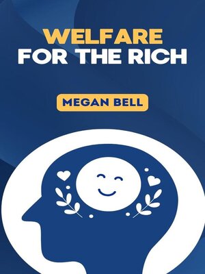 cover image of Welfare for the Rich